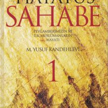 HAYÂTU’S-SAHÂBE’DEN GÜNÜMÜZÜ EN ÇOK İLGİLENDİREN SEÇİLMİŞ HADİSLER