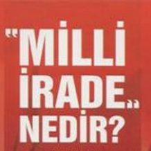 Milli İrade Nedir? Ne Değildir?